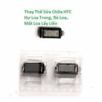 Thay Thế Sửa Chữa HTC 10 Evo Hư Loa Trong, Rè Loa, Mất Loa Lấy Liền